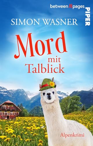 Mord mit Talblick: Alpenkrimi | Schwarzhumoriger Krimi mit Alpakas in der Schweiz