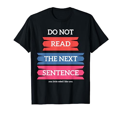 Lesen Sie nicht den nächsten Satz T-Shirt