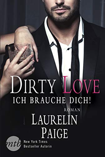 Dirty Love - Ich brauche dich!: Roman