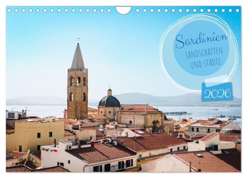 Sardinien. Schöne Landschaften und bunte Städte. (Wandkalender 2026 DIN A4 quer), CALVENDO Monatskalender: Traumhafte Bilder von Sardinien, Italien und bunten Städten. (CALVENDO Orte)