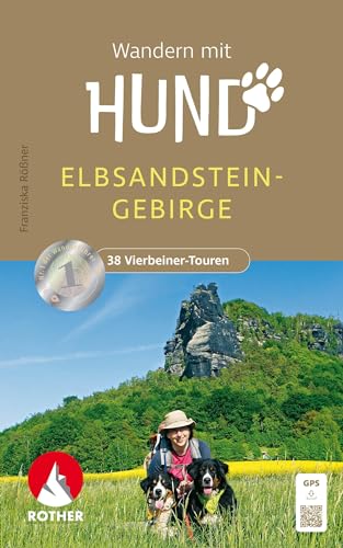 Wandern mit Hund Elbsandsteingebirge: Mit Malerweg. 38 Vierbeinertouren. Mit GPS-Tracks (Rother Wanderbuch)