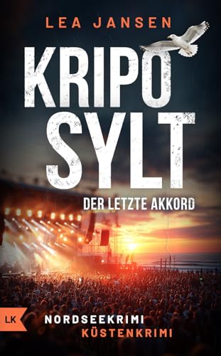KRIPO SYLT - Der letzte Akkord: Küstenkrimi Nordseekrimi (Petersen & Schiller ermitteln 8)