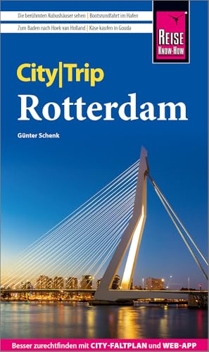 Reise Know-How CityTrip Rotterdam: Reiseführer Rotterdam mit Stadtplan und kostenloser Web-App