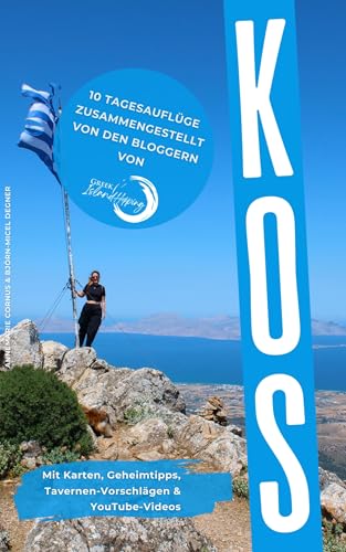 Reiseführer Kos 2025 I Dein Urlaub auf Kos: 10 Tagesausflüge - zusammengestellt von den Bloggern von GreekIslandHopping