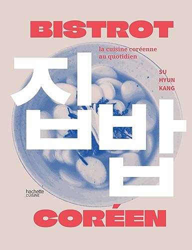 Bistrot coréen : La cuisine des pocha (Cuisine autour du monde) (French Edition)
