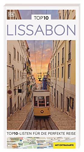 TOP10 Reiseführer Lissabon: TOP10-Listen zu Highlights, Themen und Stadtteilen mit wetterfester Extra-Karte