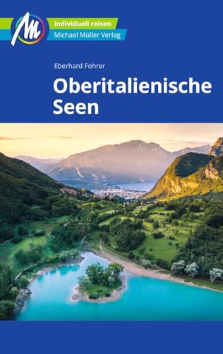 Oberitalienische Seen Reiseführer Michael Müller Verlag: Individuell reisen mit vielen praktischen Tipps (MM-Reisen)