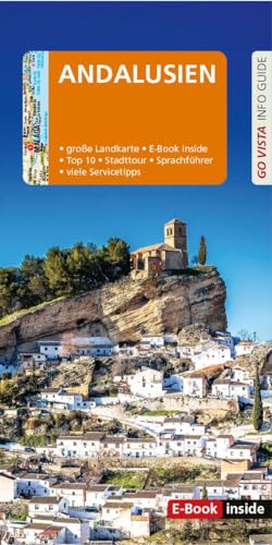 GO VISTA: Reiseführer Andalusien: Mit Faltkarte und E-Book inside (Go Vista Info Guide)