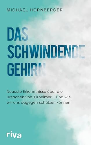 Das schwindende Gehirn: Neueste Erkenntnisse über die Ursachen von Alzheimer – und wie wir uns dagegen schützen können