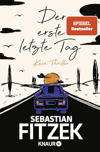 Der erste letzte Tag: Kein Thriller | SPIEGEL Bestseller Platz 1 | Mit Illustrationen von Jörn 'Stolli' Stollmann
