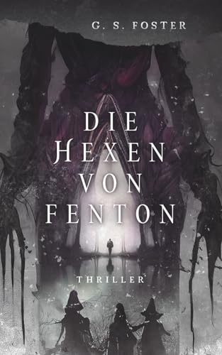 Die Hexen von Fenton (Die Fenton-Chroniken, Band 1)