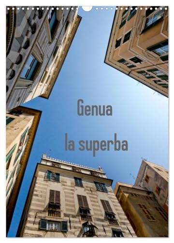 Genua - la superba (Wandkalender 2026 DIN A3 hoch), CALVENDO Monatskalender: Impressionen aus den engen Gassen der Altstadt (CALVENDO Orte)