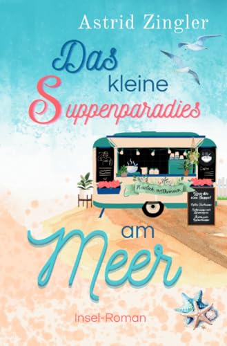 Das kleine Suppenparadies am Meer: Sylt-Roman