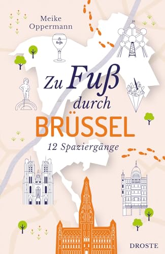 Zu Fuß durch Brüssel: 12 Spaziergänge