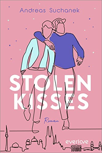 Stolen Kisses: Roman | Mitreißende, deutsche Gay-Romance, die mitten ins Herz trifft