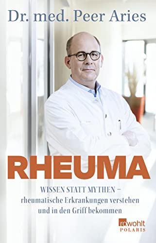 Rheuma: Wissen statt Mythen – rheumatische Erkrankungen verstehen und in den Griff bekommen