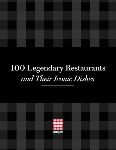 TasteAtlas’ 100 Legendary Restaurants and Their Iconic Dishes (English Edition)
