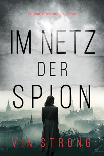 Im Netz der Spione (Ein Brianna Dagger Spionage-Thriller – Buch 1)