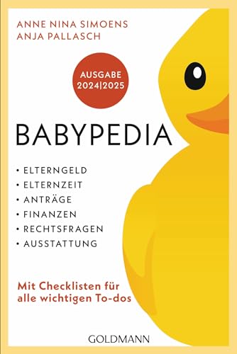 Babypedia: Elterngeld, Elternzeit, Anträge, Finanzen, Rechtsfragen, Ausstattung - Ausgabe 2024/2025 - Mit Checklisten für alle wichtigen To-dos