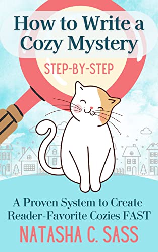 How to Write a Cozy Mystery: Step by Step: A Proven System to Create Reader-Favorite Cozies (Indie Writer's Workshop Book 1) (English Edition)