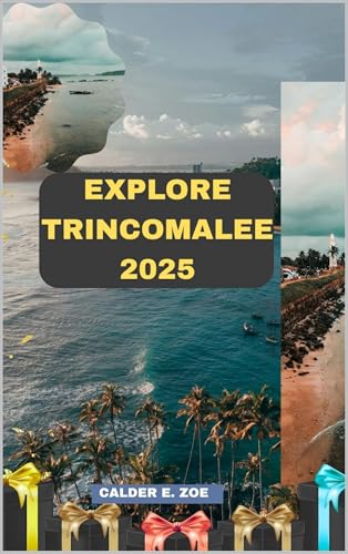 EXPLORE TRINCOMALEE 2025 (Wings & Footprints: Journeys 2025 Book 19) (English Edition)