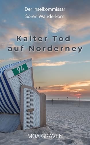 Kalter Tod auf Norderney: Ostfrieslandkrimi (Der Inselkommissar Sören Wanderkorn 2)