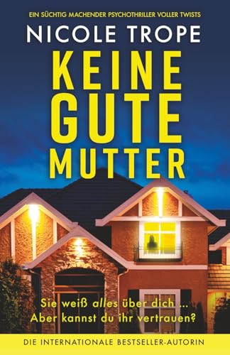 Keine gute Mutter: Ein süchtig machender Psychothriller voller Twists (Grace Morton, Band 1)