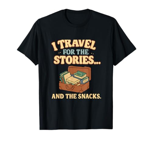 I Travel for The Stories and The Snacks Retro Zitat T-Shirt