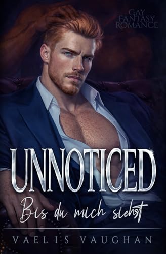 Unnoticed - Bis du mich siehst: Gay Fantasy Romance