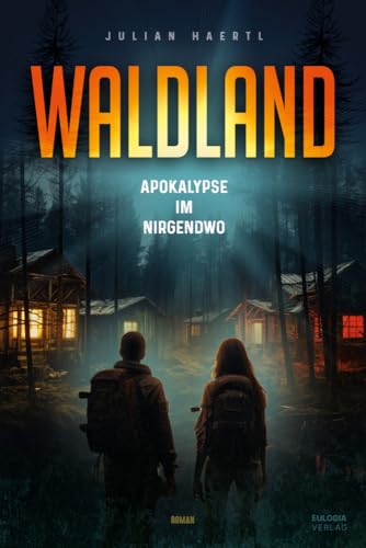 Waldland: Apokalypse im Nirgendwo