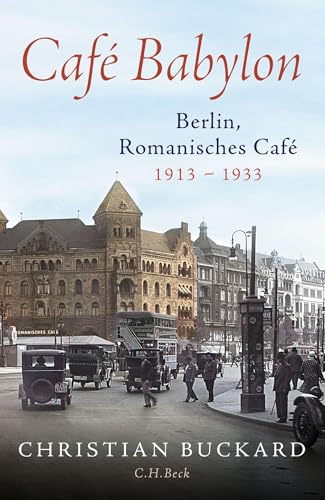 Café Babylon: Berlin, Romanisches Café, 1913–1933