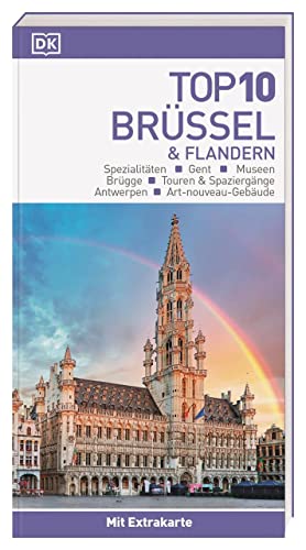 Top 10 Reiseführer Brüssel & Flandern: TOP10-Listen zu Highlights, Themen, Stadtteilen & Regionen mit wetterfester Extra-Karte