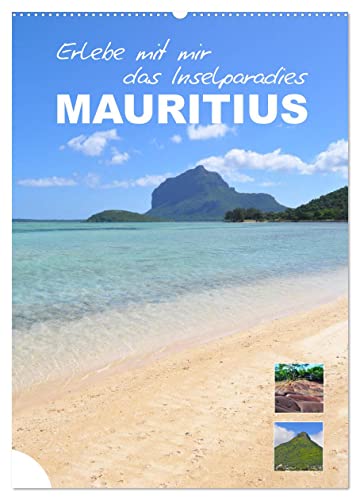 Erlebe mit mir das Inselparadies Mauritius (Wandkalender 2026 DIN A2 hoch), CALVENDO Monatskalender: Die tropische Insel im Osten Afrikas (CALVENDO Orte)