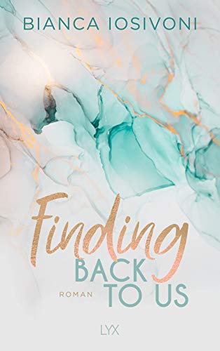 Finding Back to Us: Roman (Was auch immer geschieht, Band 1)