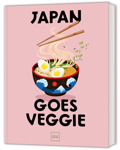 Japan goes Veggie: Raffinierte japanische Küche - ganz ohne Fisch und Fleisch