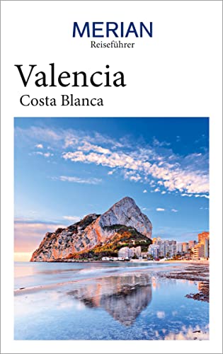 MERIAN Reiseführer Valencia Costa Blanca: Mit Extra-Karte zum Herausnehmen
