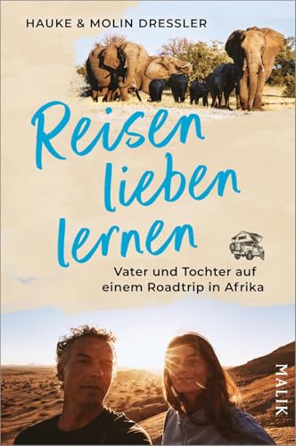 Reisen lieben lernen: Vater und Tochter auf einem Roadtrip in Afrika | 10.000 Kilometer im Pick-up durch Südafrika, Mosambik, Simbabwe, Sambia und Namibia