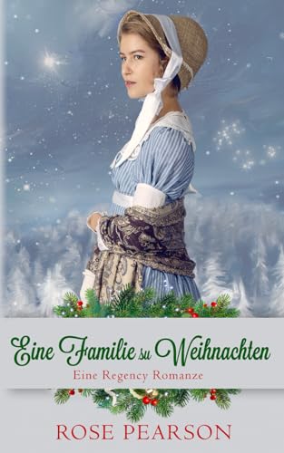 Eine Familie zu Weihnachten: Eine Regency Romanze