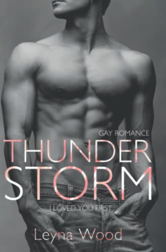 Thunderstorm: I loved you first (Gay Romance) (Blackwood STORM Trilogie, Band 1)