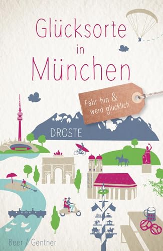 Glücksorte in München: Fahr hin & werd glücklich