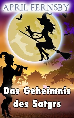 Das Geheimnis des Satyrs (Ein Brimstone-Hexen-Krimi 13)