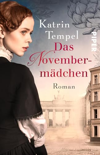 Das Novembermädchen: Roman | Historischer Roman nach der wahren Geschichte der Gründerin der Berliner Volksküchen