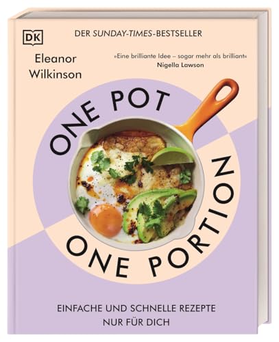 One Pot, One Portion: Einfache und schnelle Rezepte nur für dich. Köstliche One-Pot-Gerichte für eine Person. Kochen mit wenig Aufwand und Abwasch