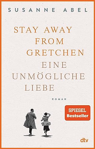 Stay away from Gretchen: Eine unmögliche Liebe – Roman | Der große SPIEGEL-Bestseller jetzt im Taschenbuch (Die Gretchen-Reihe, Band 1)