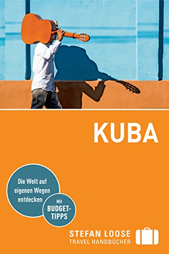 Stefan Loose Reiseführer Kuba: mit Downloads aller Karten (Stefan Loose Travel Handbücher E-Book)