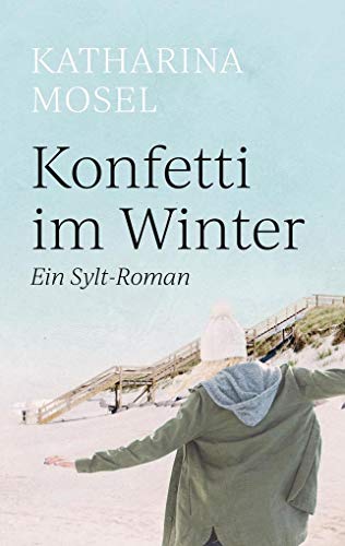 Konfetti im Winter: Ein Sylt-Roman