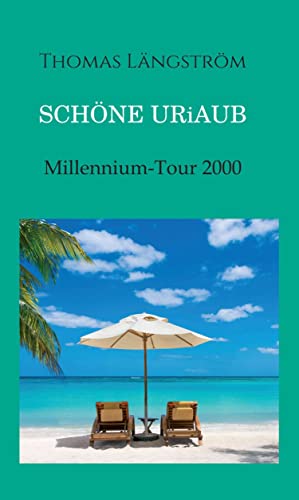 Schöne Uriaub: Millennium-Tour 2000