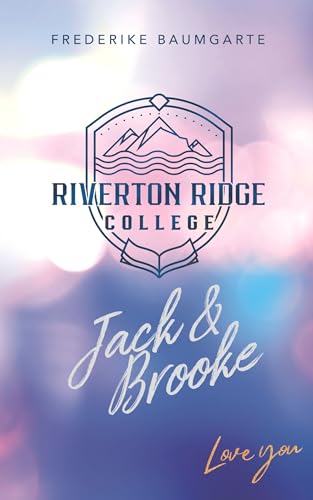 Jack & Brooke (Riverton Ridge College 1)