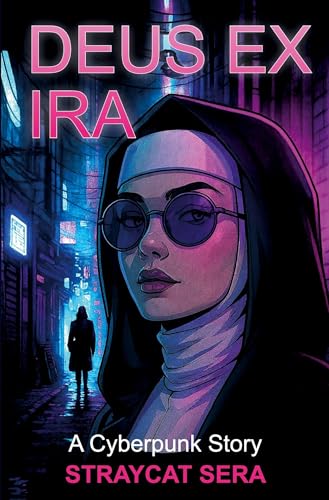 Deus Ex Ira: A Cyberpunk Story