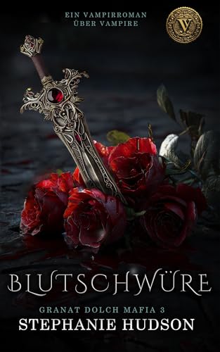 Blutschwüre: Ein Vampirvixen-Roman: Granat dolch-Mafia Band 3 (Granat-Dolch-Mafia)